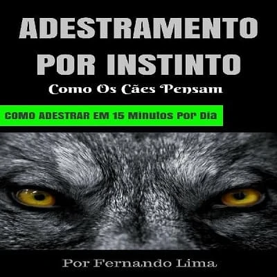 Livro ADESTRAMENTO POR INSTINTO (RESTA 1 E-BOOK) | APROVADO | Curso de Adestramento Natural 1 Livro ADESTRAMENTO POR INSTINTO (RESTA 1 E-BOOK) | APROVADO | Curso de Adestramento Natural Oque vender para ganhar dinheiro